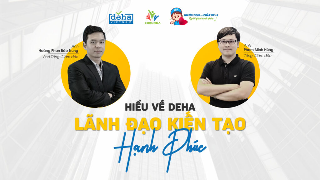 Workshop số 06 “Hiểu về DEHA – Lãnh đạo kiến tạo hạnh phúc”