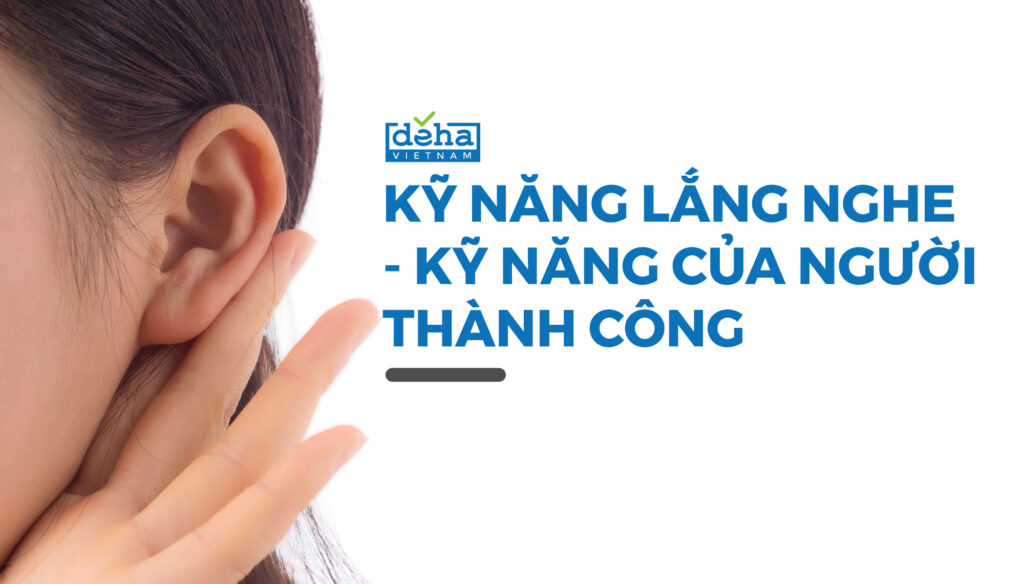 Kỹ năng lắng nghe – Kỹ năng của người thành công