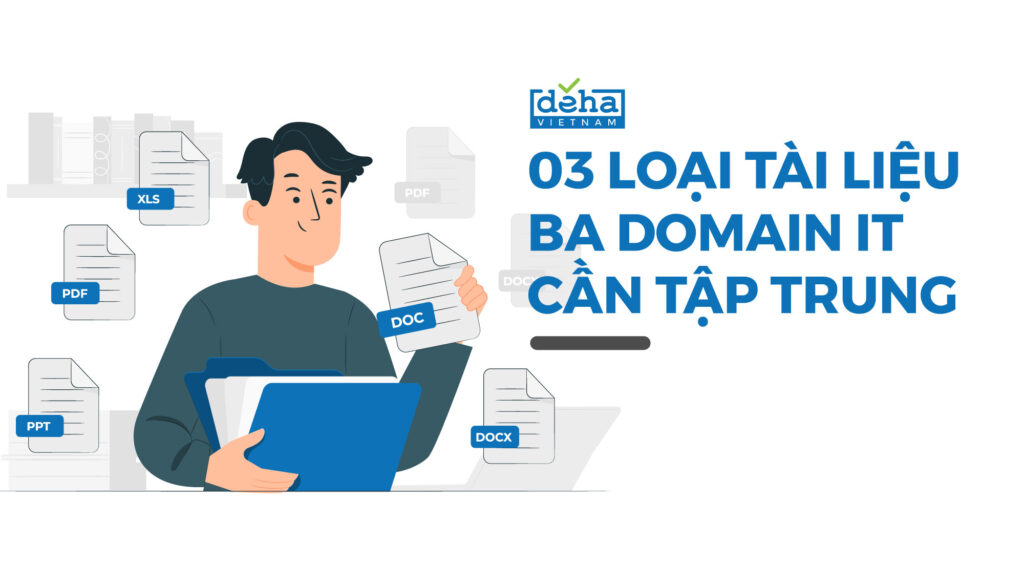 Ba loại tài liệu một BA trong domain IT cần tập trung